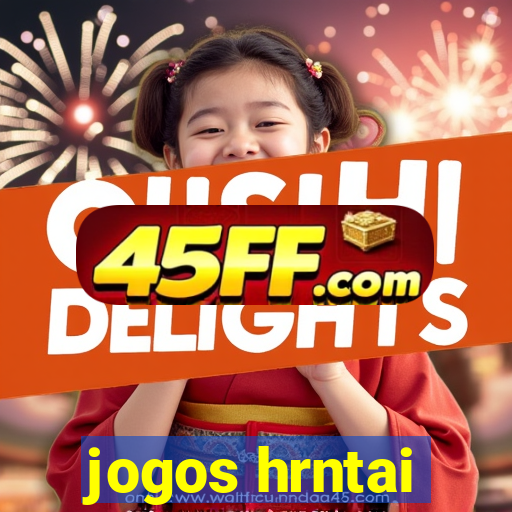 jogos hrntai